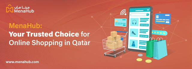 Why MenaHub Is Qatar’s Most Trusted Online Shopping Platform