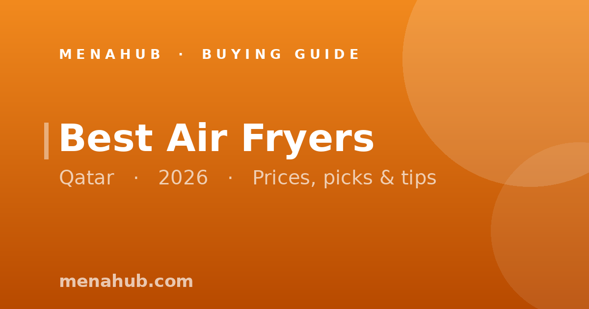 Best Air Fryers in Qatar | MenaHub Buying Guide