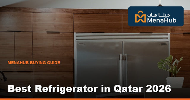 Best Refrigerator in Qatar 2026 — Buying Guide & Price List