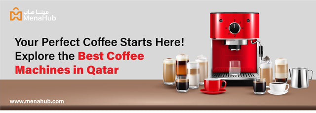MenaHub: The Go-To Online Store in Qatar to Buy Coffee Machines