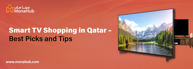 Best Smart TVs in Qatar – Features & Buying Tips
