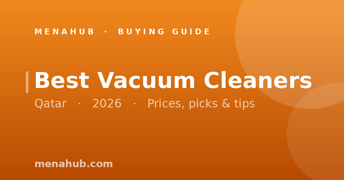 Best Vacuum Cleaners in Qatar | MenaHub Buying Guide