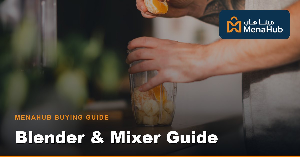 Blender & Mixer Grinder Buying Guide Qatar — Power & Uses