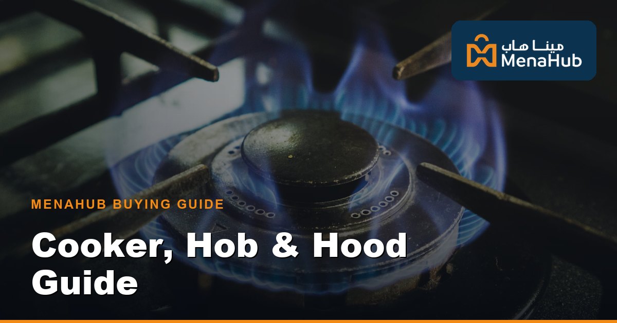 Cooker, Hob & Hood Buying Guide Qatar — Gas, Electric & Induction