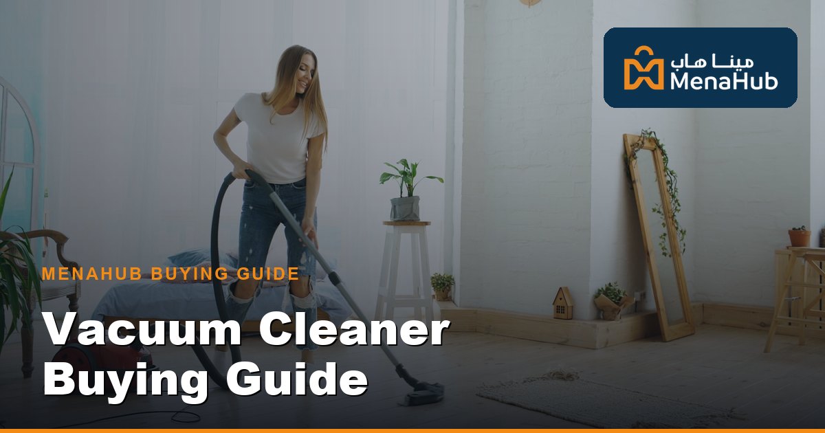 Vacuum Cleaner Buying Guide Qatar — Types, Suction & Tips
