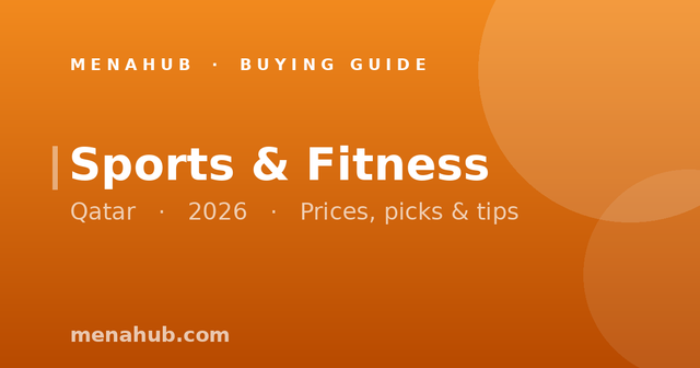 Sports & Fitness in Qatar | MenaHub Buying Guide