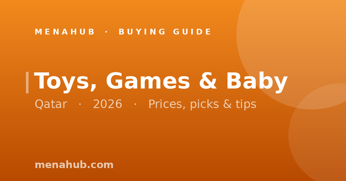 Toys, Games & Baby in Qatar | MenaHub Buying Guide