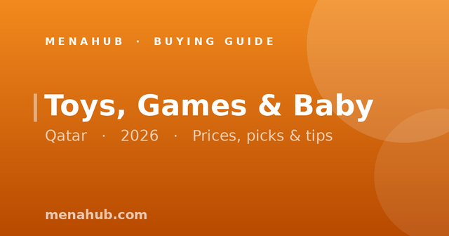Toys, Games & Baby in Qatar | MenaHub Buying Guide