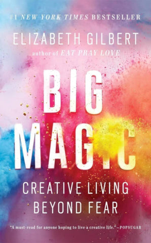 Big Magic Creative Living Beyond Fear