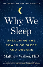 Why We Sleep Unlocking The Power Of Sleep And Drea