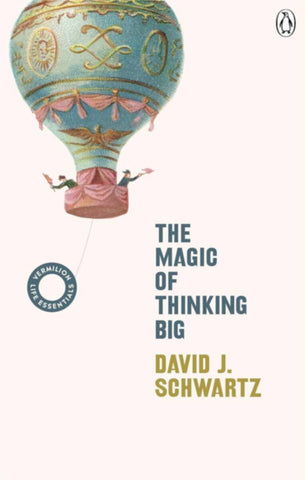 The Magic Of Thinking Big David J. Schwartz