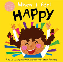 When I Feel Happy A Book To Help Children Understa