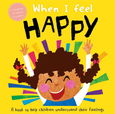 When I Feel Happy A Book To Help Children Understa