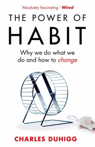 The Power Of Habit Why We Do What We Do And How To