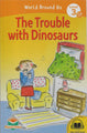 Pegasus | Read & Shine The Trouble With Dinosaurs (World Around Us)