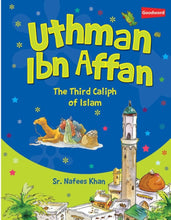 Goodword | Uthman Ibn Affan_The Thiird Caliph Of Islam