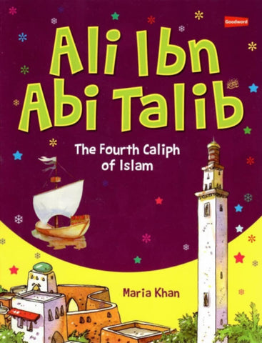 Goodword | Ali Ibn Abi Talib_The Fourth Caliph Of Islam