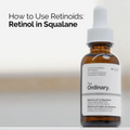 THE ORDINARY | Retinol 0.5% in Squalane