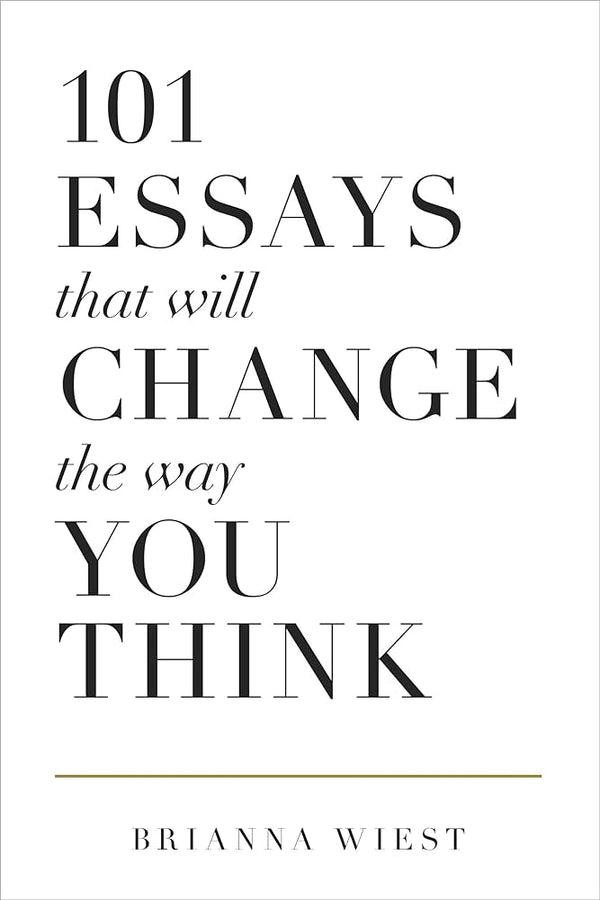 BLOOMSBURY PUBLISHING | 101 Essays That Will Change The Way You Think