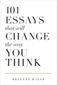 BLOOMSBURY PUBLISHING | 101 Essays That Will Change The Way You Think